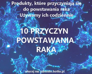 zdrowie.hotto.pl-10-przyczyn-powstawania-raka