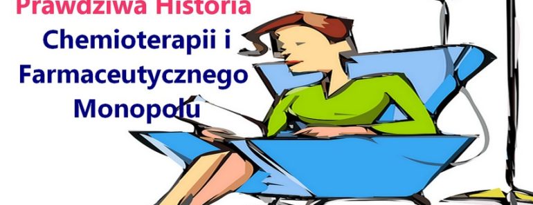 zdrowie.hotto.pl-Prawdziwa-Historia-Chemioterapii-i-Monopolu-Farmaceutycznego-cala-prawda-o-raku-film