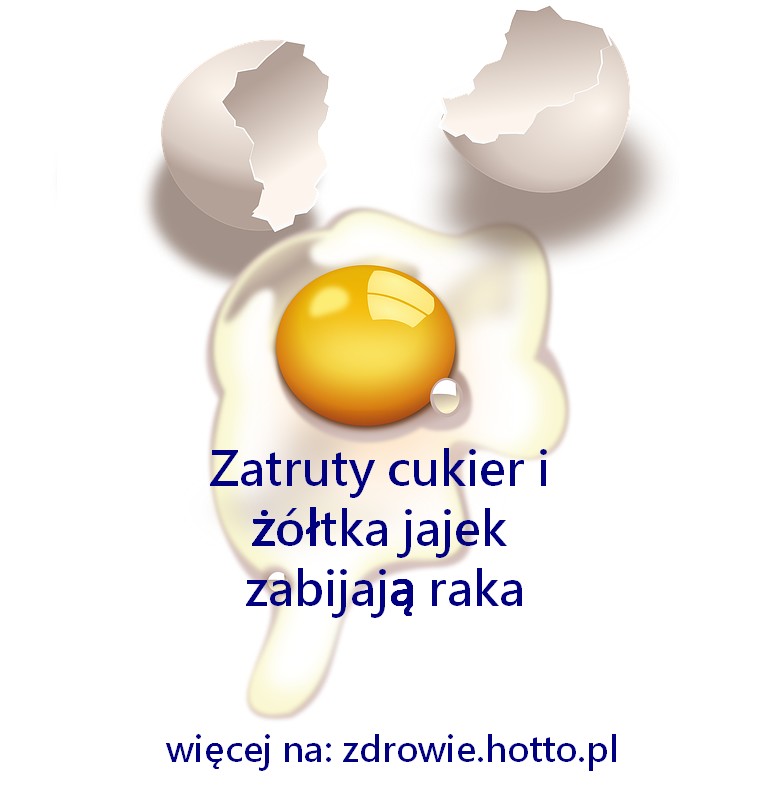 zdrowie.hotto.pl-zatruty-cukier-zoltka-jajek-to-sposob-na-raka