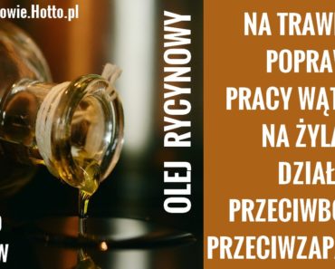 zdrowie.hotto.pl-olej-rycynowy-wlasciwosci-zastosowanie-na-co-dziala-przepisy
