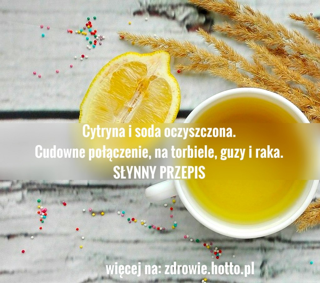 zdrowie.hotto.pl-cytryna-soda-na-torbiele-guzy-raka-przepis