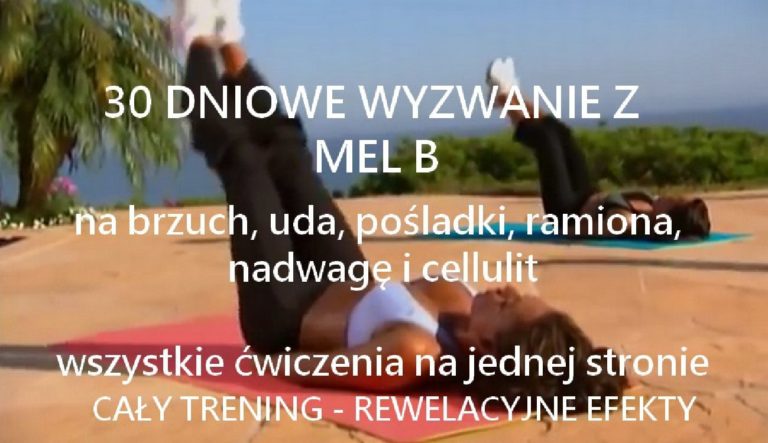 WYZWANIE 30 DNI Z MEL B – CAŁY PLAN -10 minut na uda, brzuch, pośladki