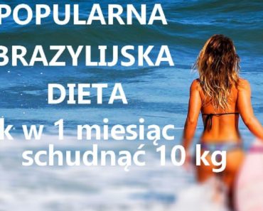 zdrowie.hotto_.pl-jak-schudnac-10-kg-w-miesiac-brazylijska-dieta-skuteczna-popularna