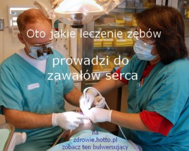 zdrowie.hotto.pl-leczenie-kanalowe-zebow-a-zawal-serca