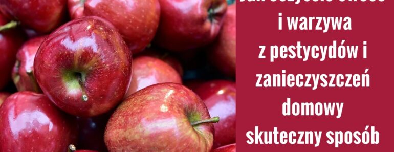 zdrowie.hotto.pl-oczyszczanie-owocow-warzyw-przepis